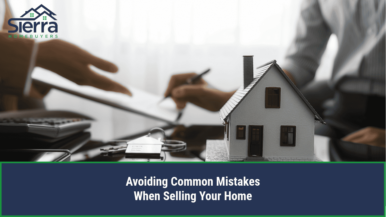 Avoiding Common Mistakes When Selling Your Home