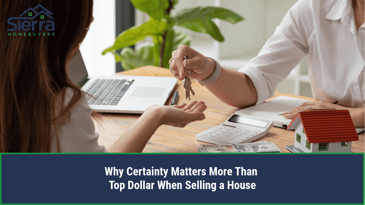 Why Certainty Matters More Than Top Dollar When Selling a House
